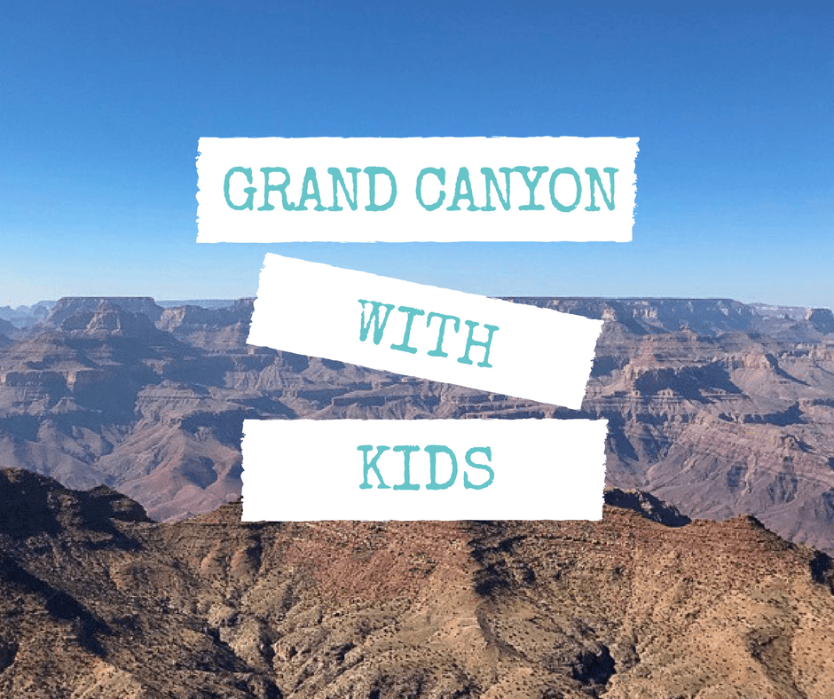 Visiting the Grand Canyon with Kids