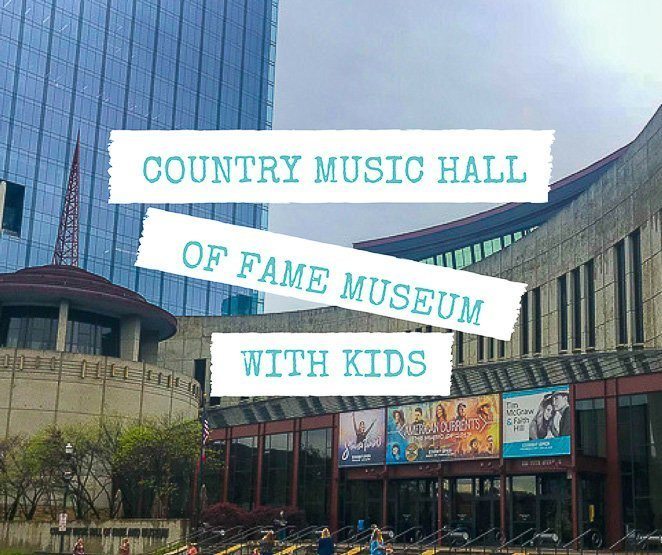 Country Music Hall of Fame Musuem with Kids Let's Travel Family