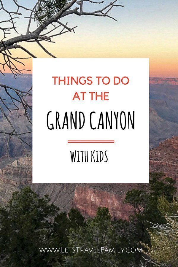 Things to do at the Grand Canyon with Kids