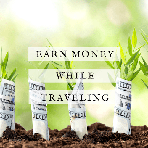 Earn Money While Traveling