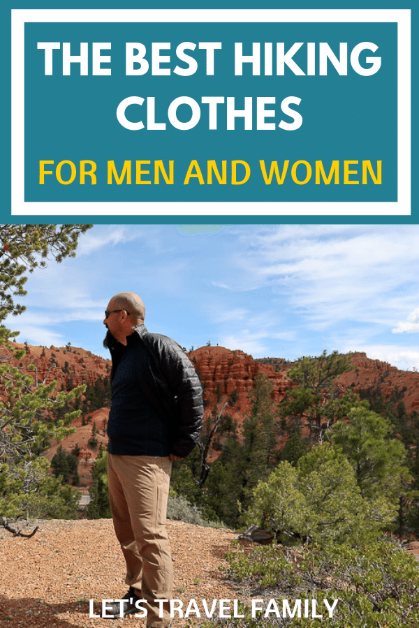 The Best Hiking Clothes for Men and Women The Best Hiking Clothes for Men and Women