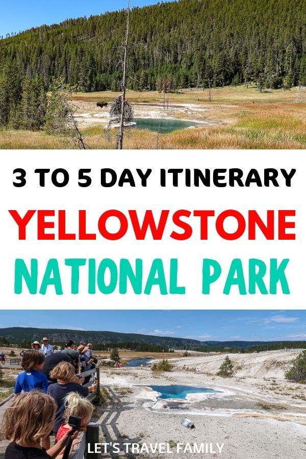 Yellowstone Itinerary 3 to 5 days Yellowstone Itinerary 3 to 5 days