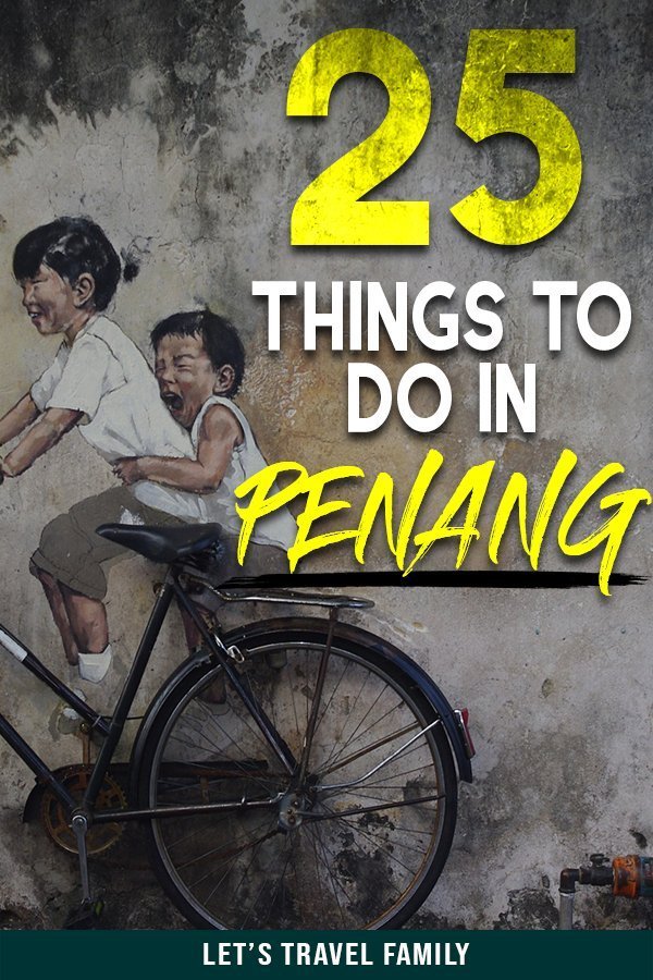 Things To Do In Penang, Malaysia