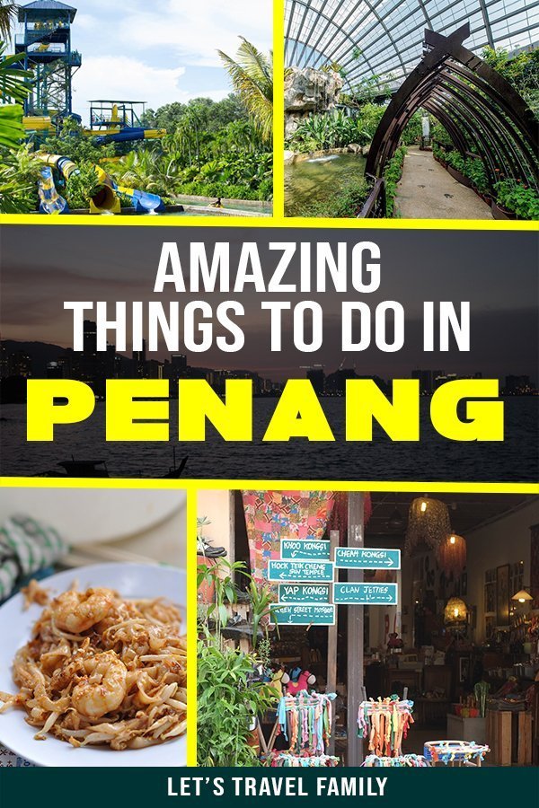 Amazing things to do in Penang, Malaysia