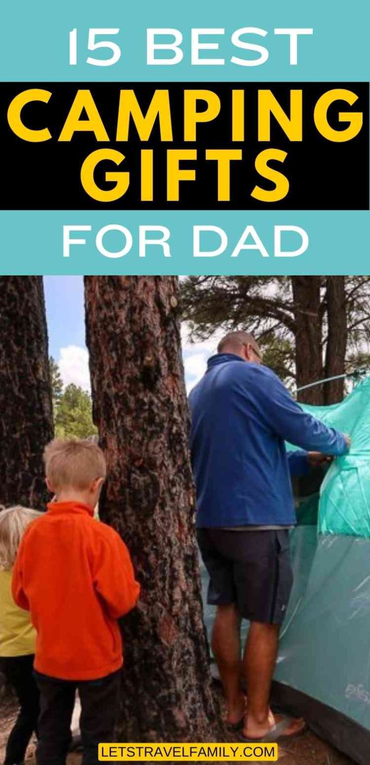 16 Best Camping Gifts for Dad Let's Travel Family