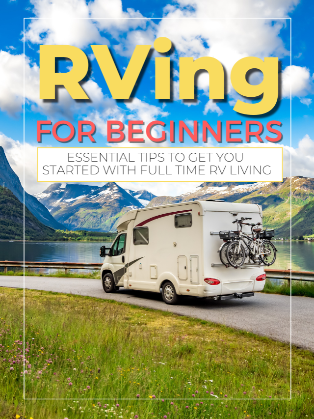 RVing For Beginners Best Tips for Full Time RV Living Let's Travel