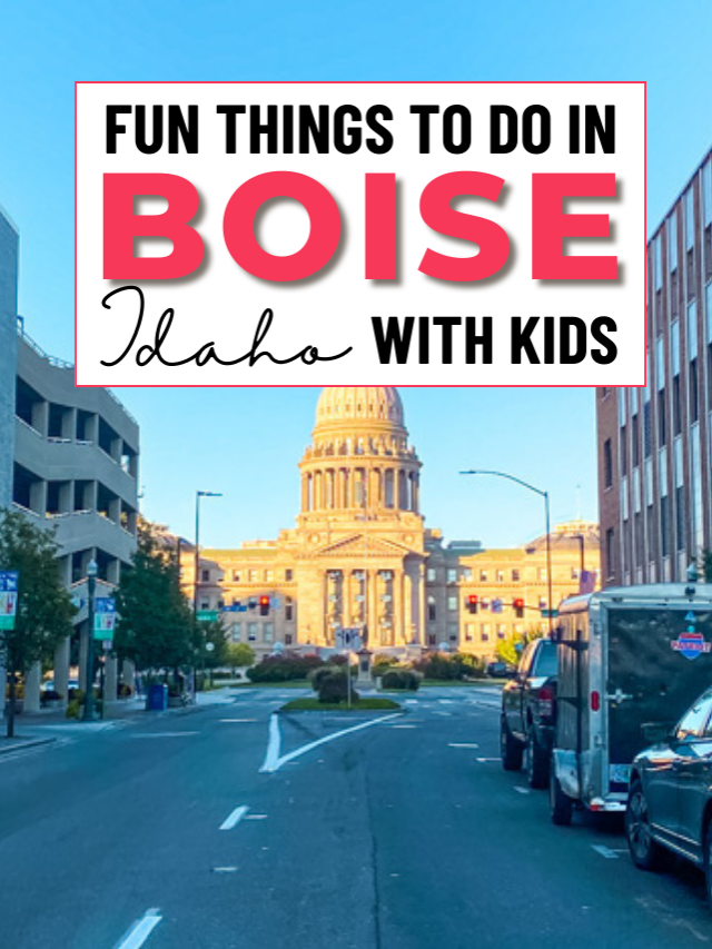 Fun Things To Do in Boise Idaho With Kids Let's Travel Family